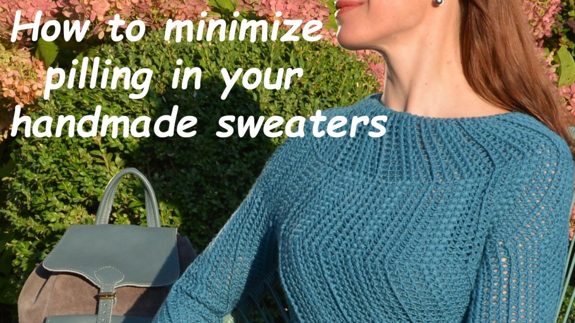 How to minimize pilling in your handmade sweaters?
