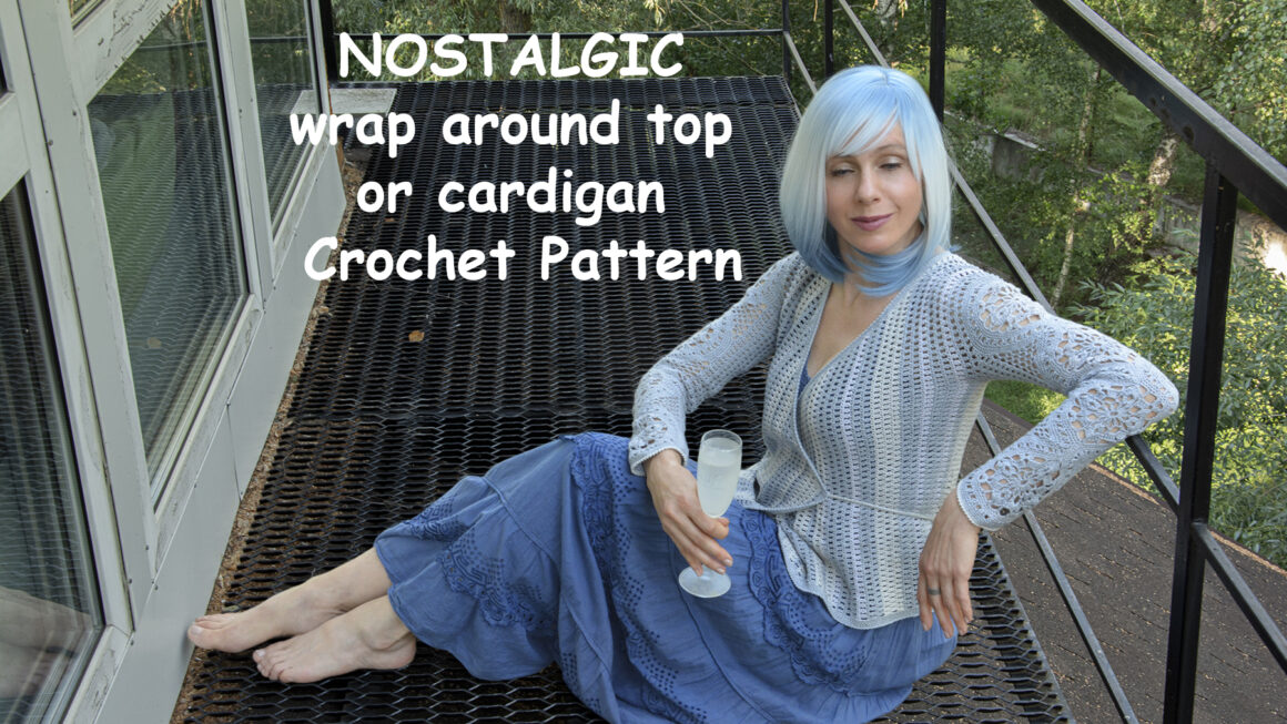 NOSTALGIC wrap around top or cardigan: Crochet Pattern