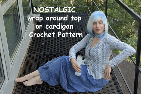 NOSTALGIC wrap around top or cardigan: Crochet Pattern